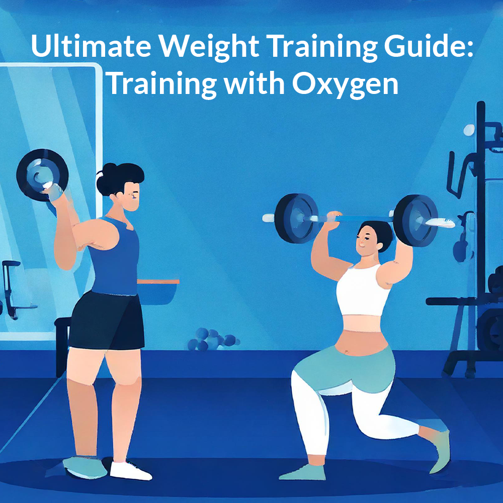 Ultimate Weight Training Guide: Training with Oxygen