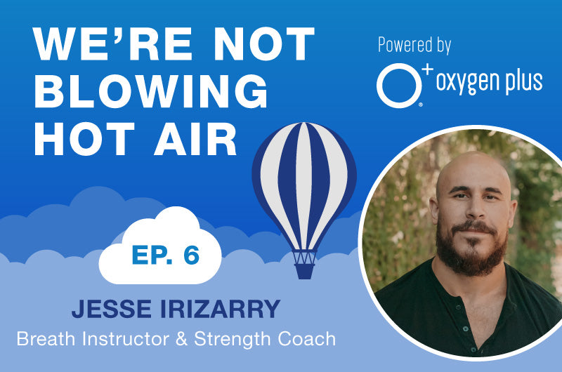 EP6 - Breath & Strength Coach, Jesse Irizarry, Teaches Us To Breathe